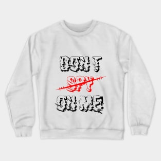 Dont spy on me Crewneck Sweatshirt